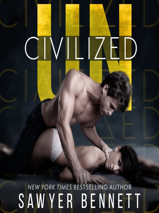 Title details for Uncivilized by Sawyer Bennett - Available